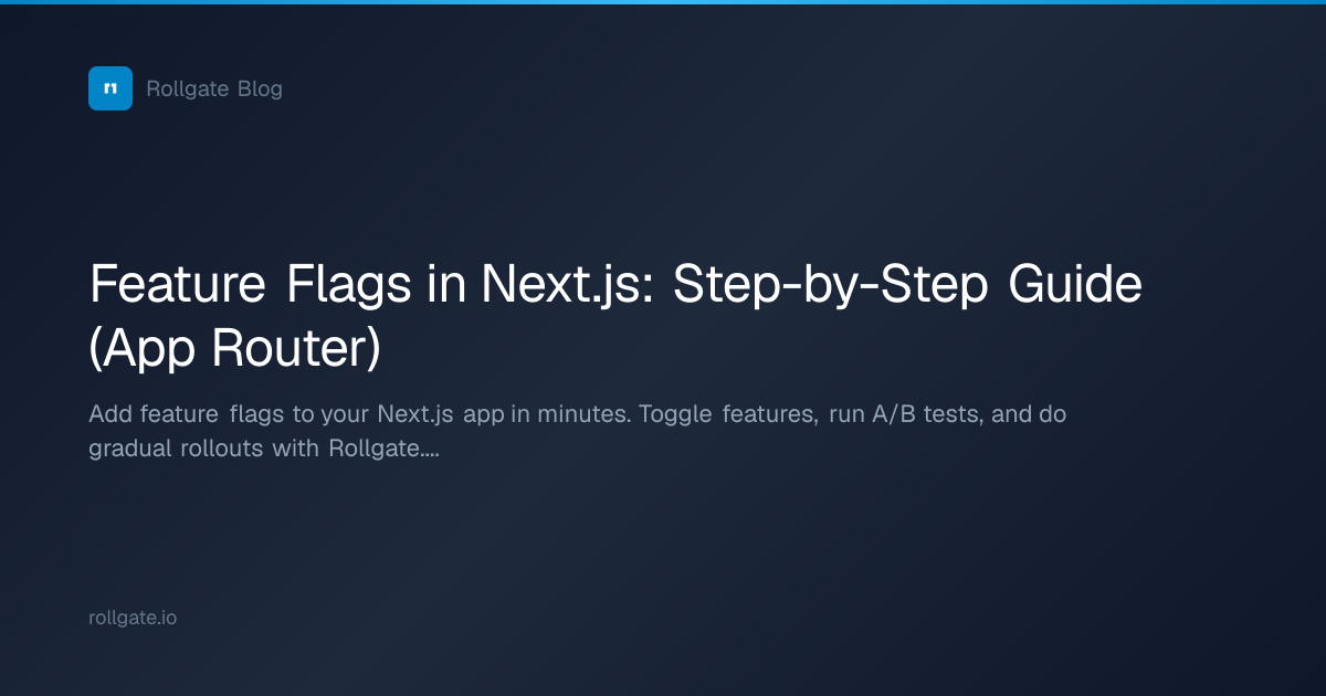 Feature Flags in Next.js: The Complete Guide (App Router) | Rollgate